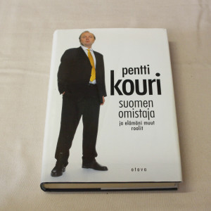 Pentti Kouri Suomen omistaja ja elämäni muut roolit